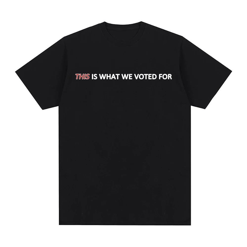 THIS Is What We Voted For Tee  – Men'S Fashion Website recenzja i cena