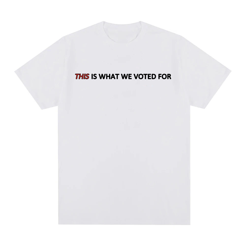 THIS Is What We Voted For Tee  – Men'S Fashion Website recenzja i cena